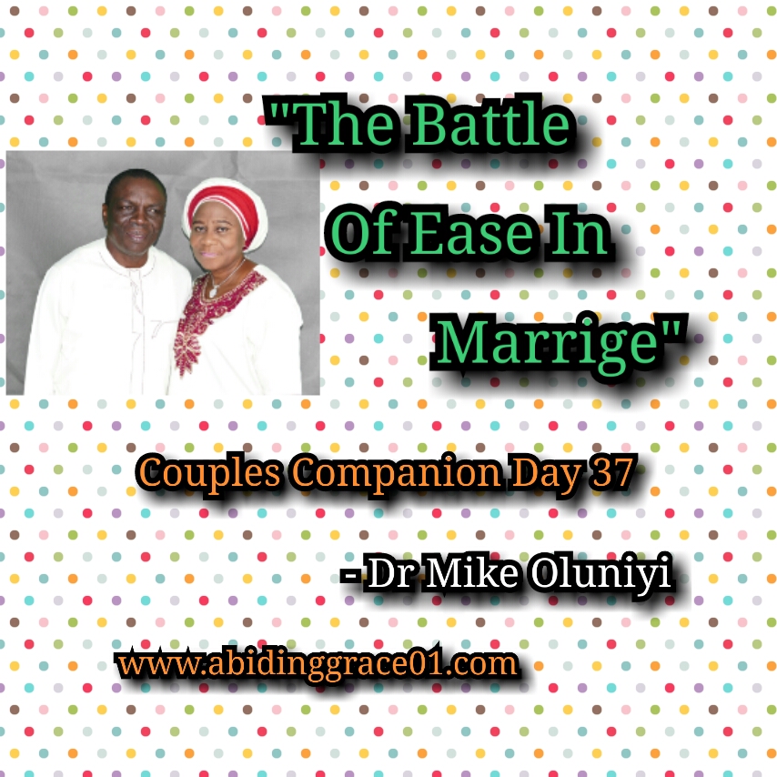 The Battle Of Ease In Marriage :Couples Companion Day 37