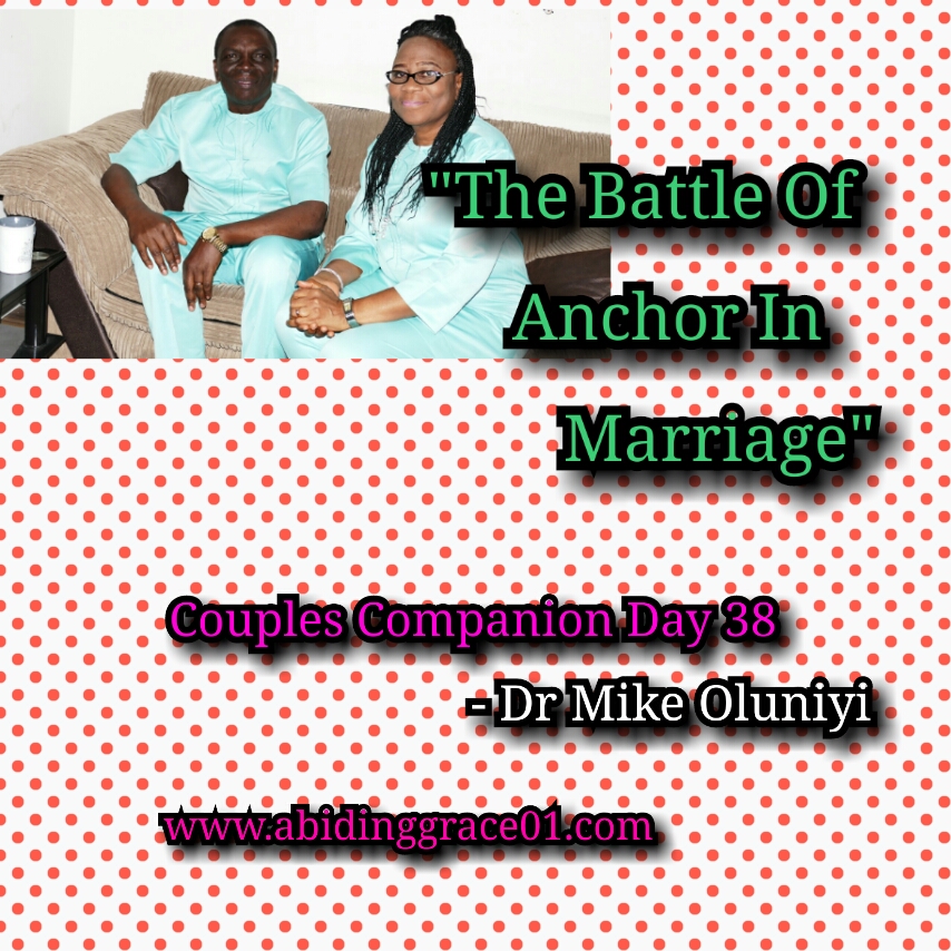 The Battle Of Anchor In Marriage :Couples Companion Day 38