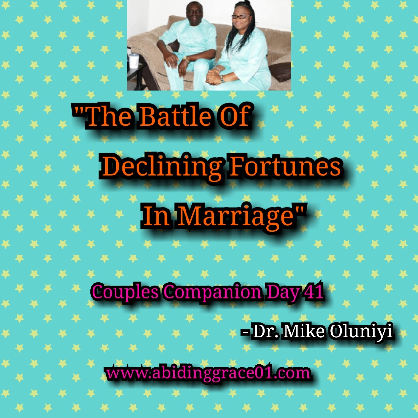 THE BATTLE OF DECLINING FORTUNES IN MARRIAGE :Couples Companion Day 41