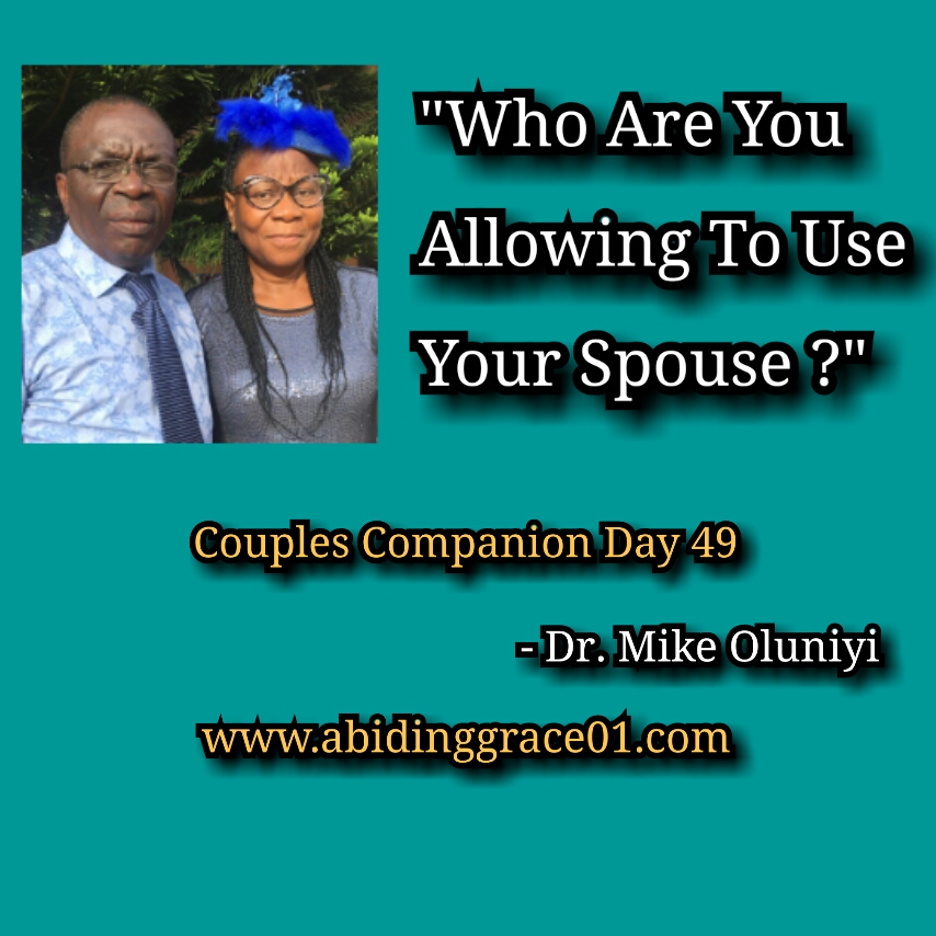 Who Are You Allowing To Use Your Spouse :Couples Companion Day 49