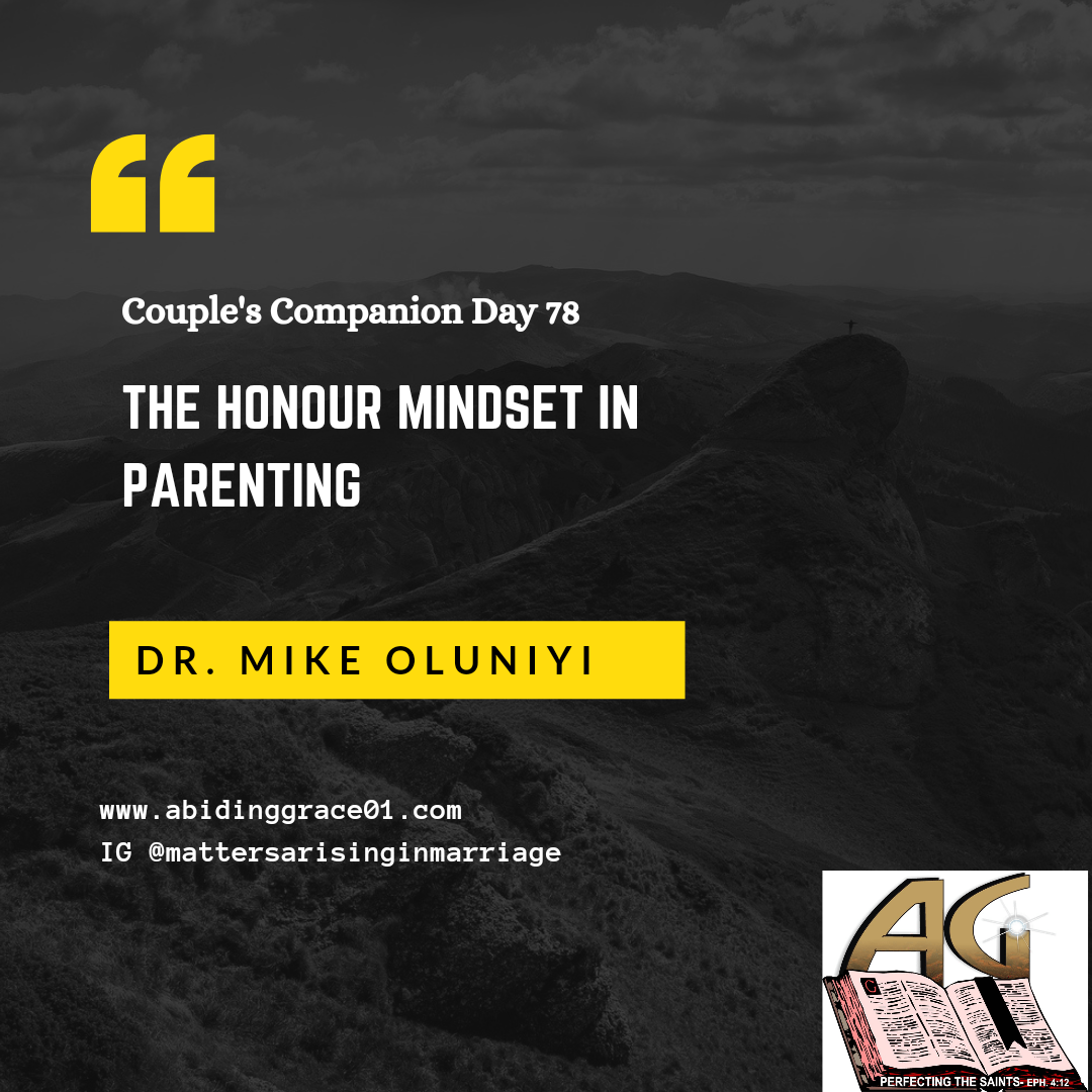 THE HONOUR MINDSET IN PARENTING : Couple’s Companion Day 78