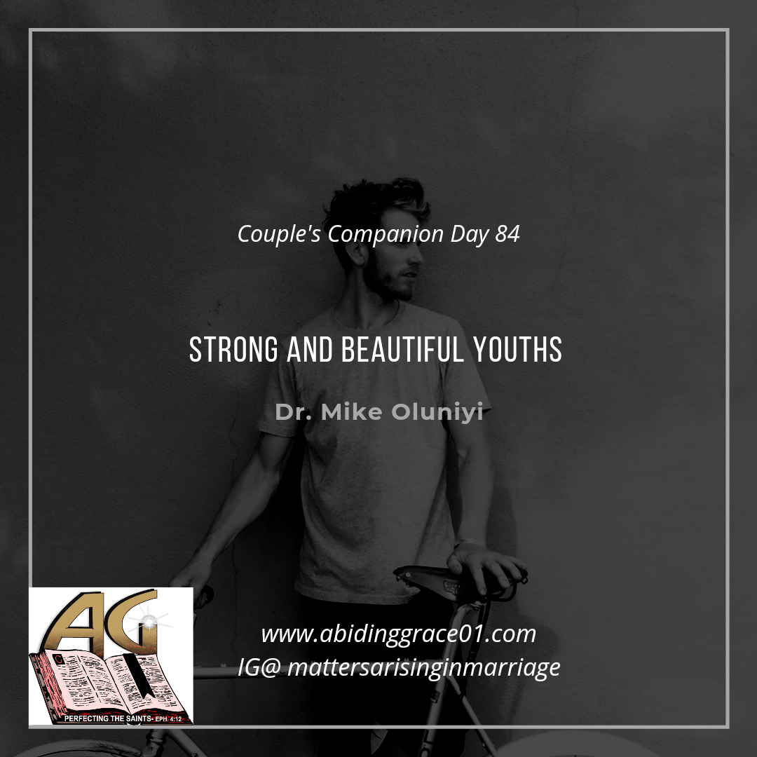 Strong And Beautiful Youths :Couple’s Companion Day 84