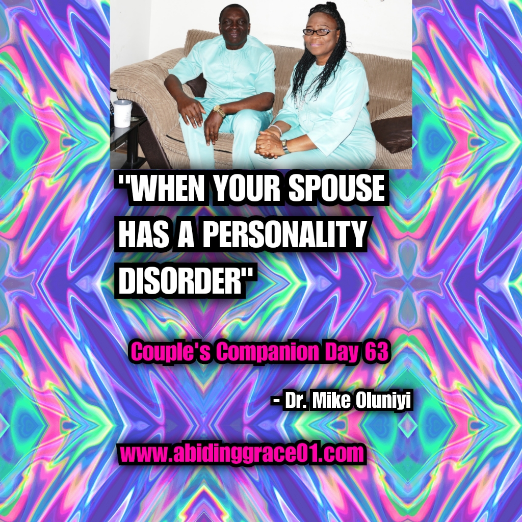 WHEN YOUR SPOUSE HAS A PERSONALITY DISORDER : Couple’s Companion Day 63