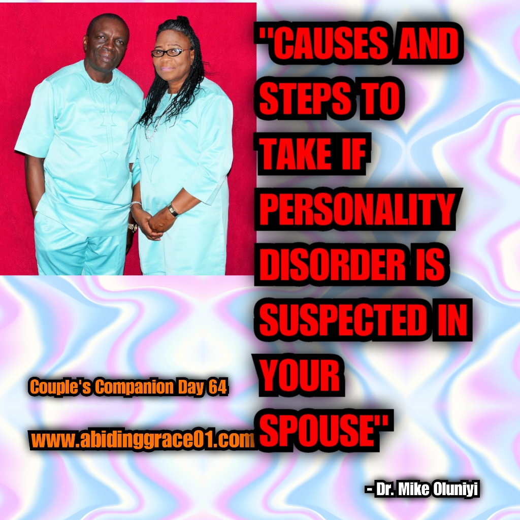 CAUSES AND STEPS TO TAKE IF PERSONALITY DISORDER IS SUSPECTED IN YOUR SPOUSE :Couple’s Companion Day 64