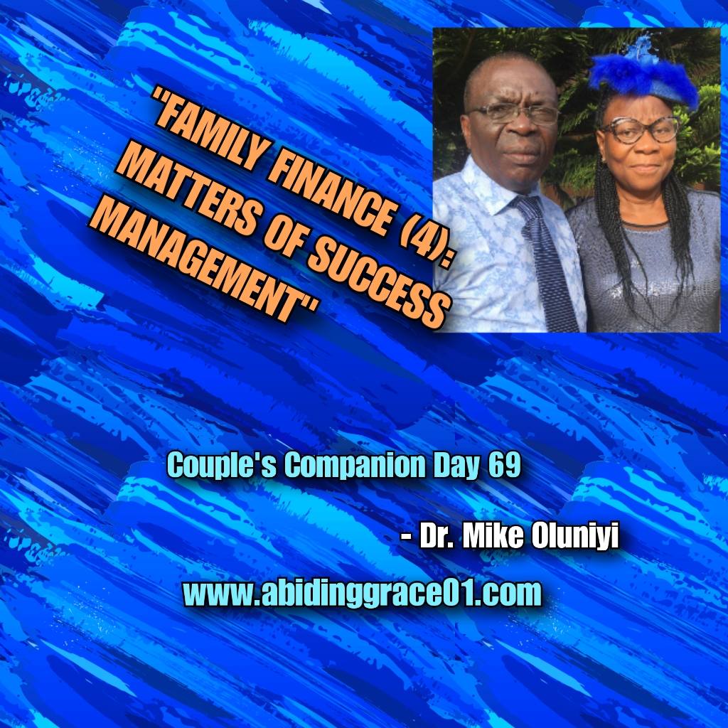 FAMILY FINANCE (4): MATTERS OF SUCCESS MANAGEMENT ; Couple’s Companion Day 69