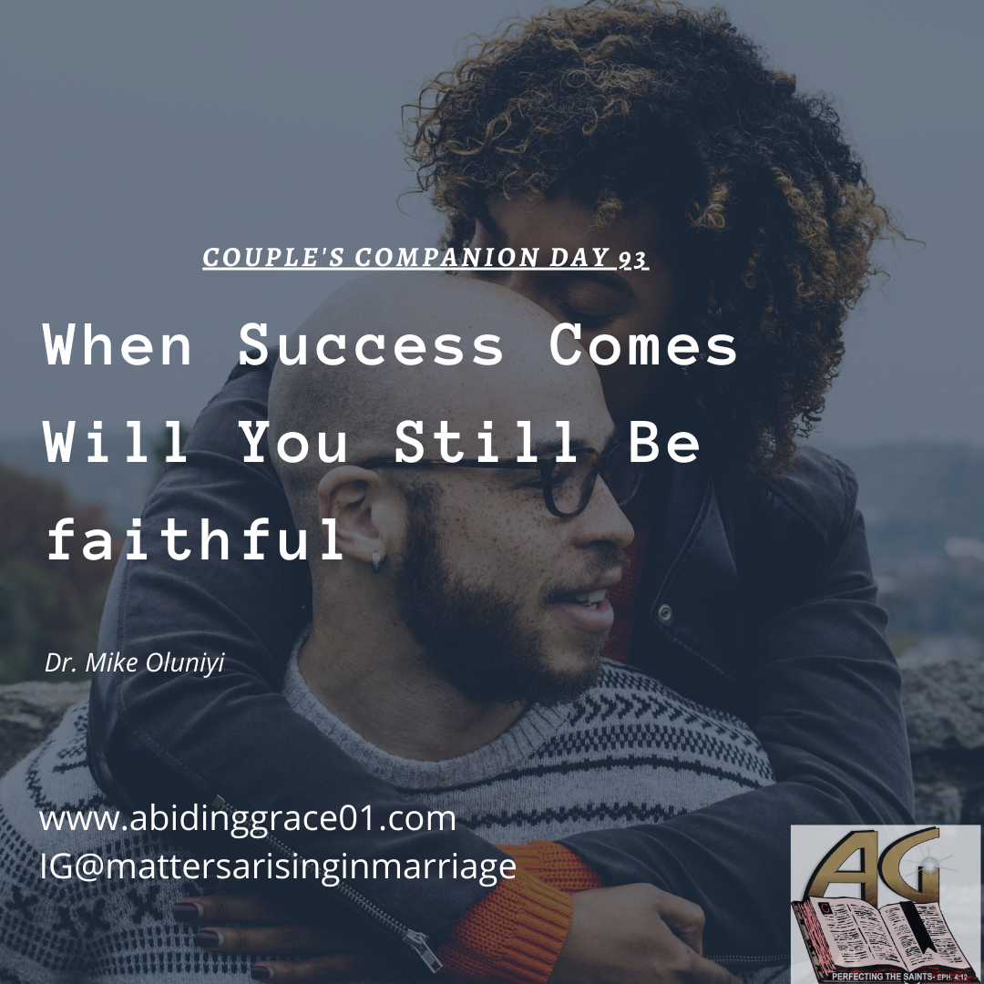 When Success Comes Will You Still Be faithful: Couple’s Companion Day 93