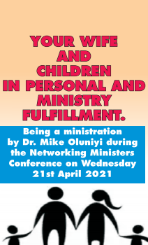YOUR WIFE AND CHILDREN IN PERSONAL AND MINISTRY FULFILLMENT.