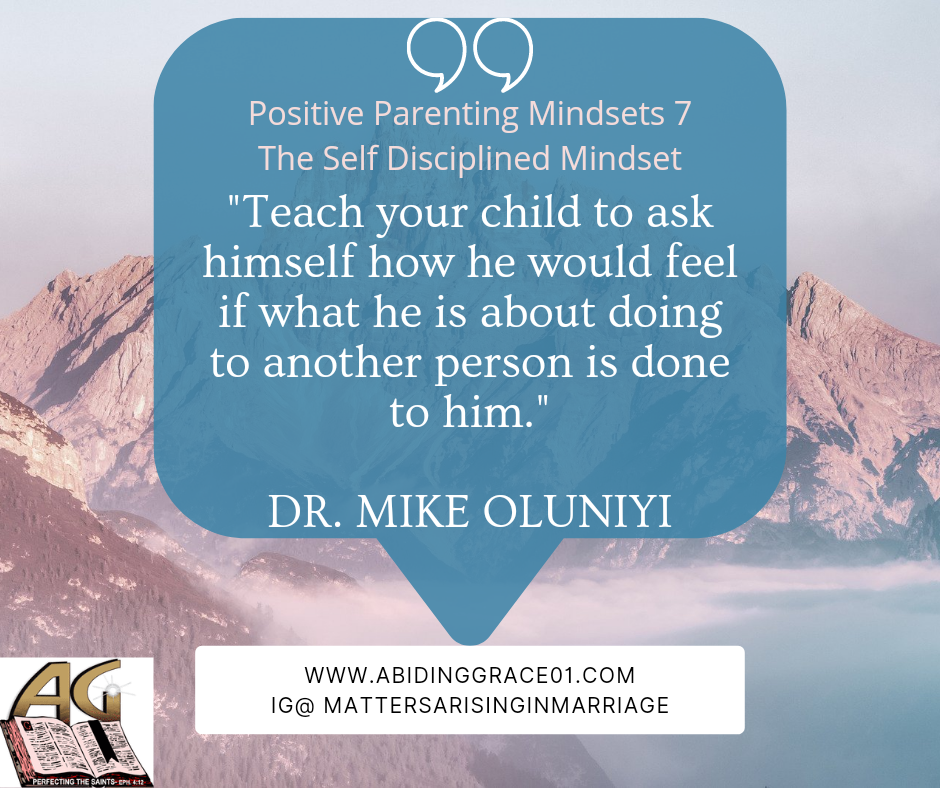The Self Disciplined Mindset: Positive Parenting Mindsets 7